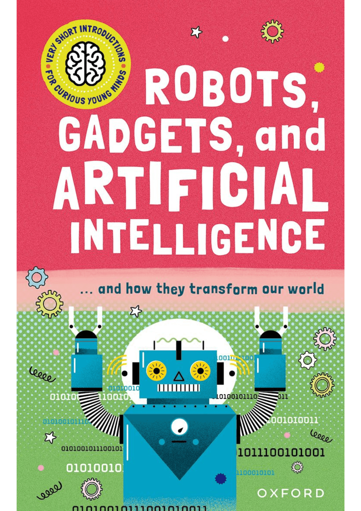 Very Short Introduction for Curious Young Minds: Robots, Gadgets, and Artificial Intelligence oup_shop