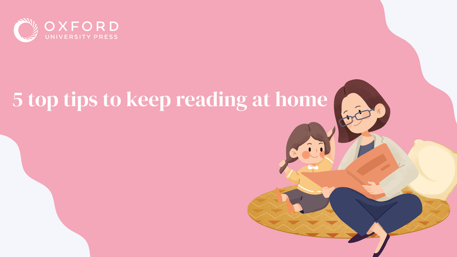 5 Top tips to keep reading at home