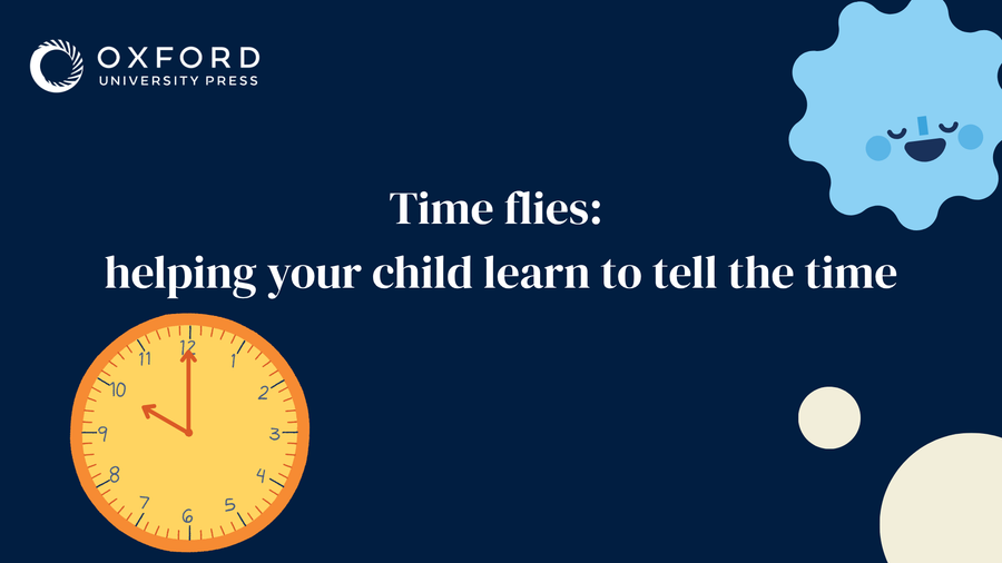 Time flies: helping your child learn to tell the time