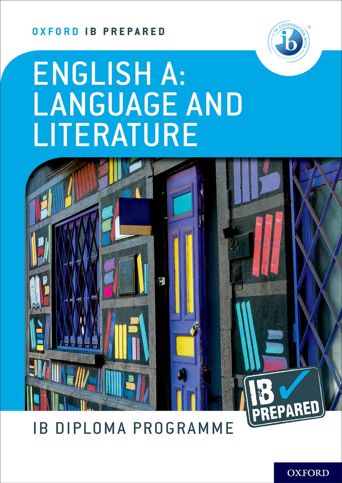 Oxford IB Diploma Programme: IB Prepared: English A Language and Literature oup_shop 