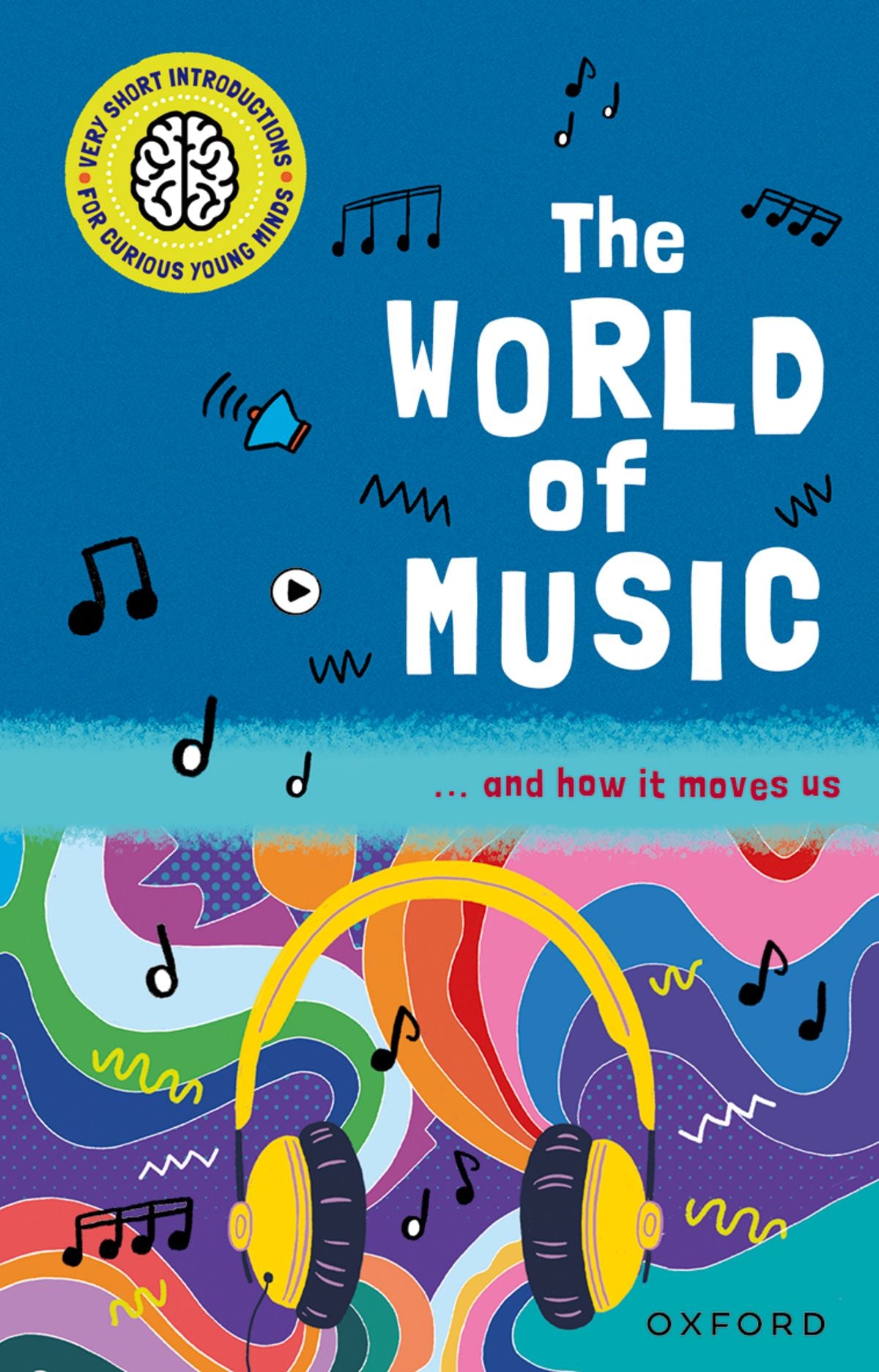 Very Short Introductions for Curious Young Minds: The World of Music oup_shop 