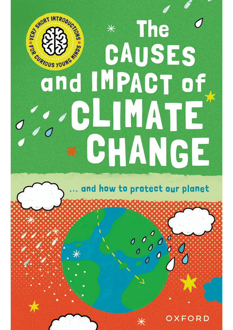 Very Short Introduction for Curious Young Minds: The Causes and Impact of Climate Change oup_shop 